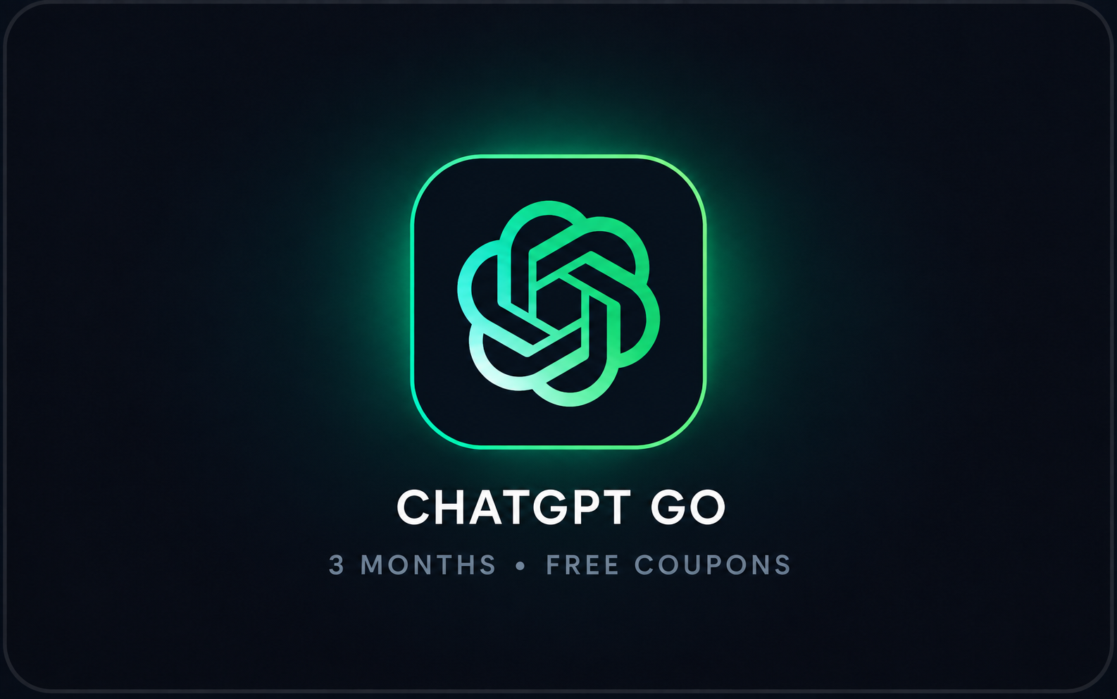 CHATGPT GO 3 MONTHS COUPONS